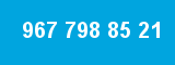 967 798 85 21 967 798 85 21